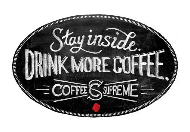 Stay inside. Drink more coffee. - Free image #323623